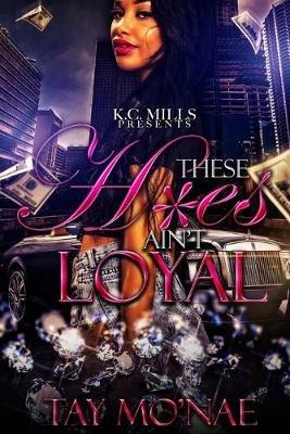 These H*es Ain't Loyal - Tay Mo'nae - cover
