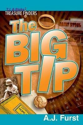 T.J. & Blake Treasure Finders - The Big Tip - Alan Furst - cover
