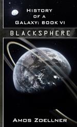 History of a Galaxy: Book VI - Blacksphere