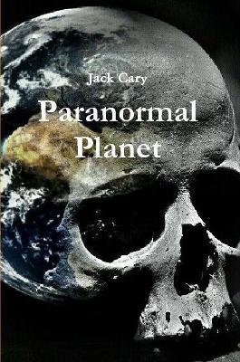 Paranormal Planet - Jack Cary - cover