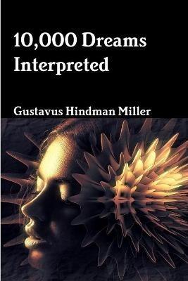 10,000 Dreams Interpreted - Gustavus Hindman Miller - cover