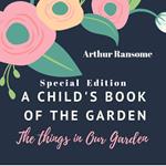 Child's Book of the Garden, A: The Things in Our Garden (Special Edition)