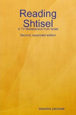 Reading Shtisel: A TV Masterpiece from Israel - maurice yacowar - cover