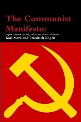 The Communist Manifesto: English, German, Spanish, French, and Italian Translations - Karl Marx,Friedrich Engels - cover