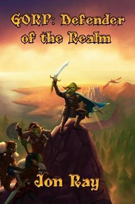 Gorp: Defender of the Realm - Jon Ray - cover