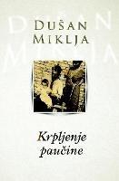 Krpljenje paucine - Dusan Miklja - cover