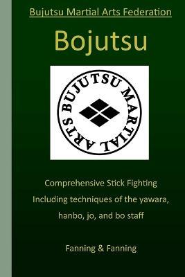Bojutsu Manual - Stu Fanning,Patrick Fanning - cover