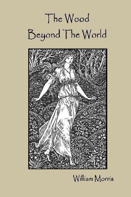 The Wood Beyond The World - William Morris - cover