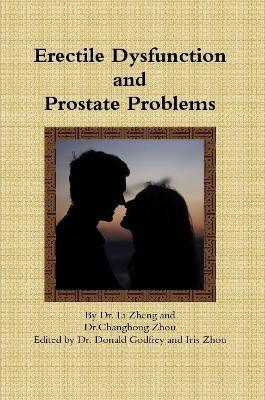 Erectile Dysfunction and Prostate Problems - Li Zheng,Changhong Zhou - cover