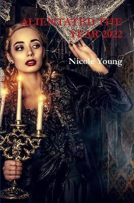 ALIENTATED THE YEAR 2022 - Nicole Young - cover