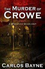 The Murder of Crowe: A Steampunk Whodunnit