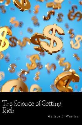The Science of Getting Rich - Wallace D. Wattles - cover