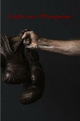 Life on Purpose - Charles Thompson - cover