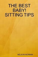 THE BEST BABY! SITTING TIPS