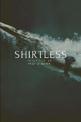 Shirtless - Peter Slater - cover