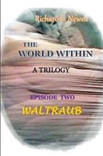THE WORLD WITHIN Episode Two WALTRAUB