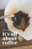 It's all about Coffee