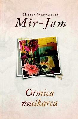 Otmica muškarca - Milica Jakovljevic Mir-Jam - cover