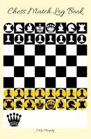 Chess Match Log Book : Record Moves, Write Analysis, And Draw Key Positions, Score Up To 50 Games Of Chess