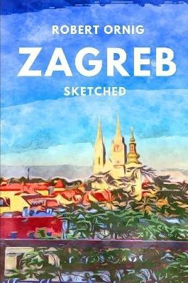 Zagreb Sketched - Robert Ornig - cover