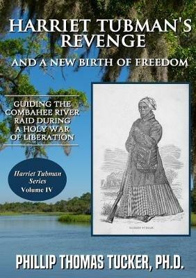 Harriet Tubman's Revenge and a New Birth of Freedom - Phillip Thomas Tucker - cover
