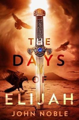 The Days of Elijah - John Noble - cover