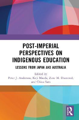 Post-Imperial Perspectives on Indigenous Education: Lessons from Japan and Australia - cover