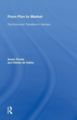 From Plan to Market: The Economic Transition in Vietnam - Adam Fforde - cover