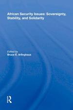 African Security Issues: Sovereignty, Stability, And Solidarity