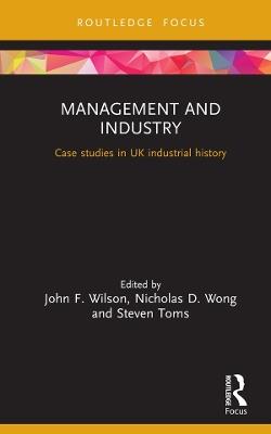 Management and Industry: Case studies in UK industrial history - cover