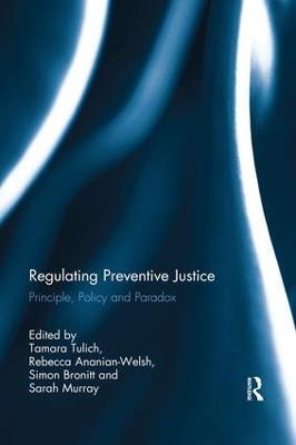 Regulating Preventive Justice: Principle, Policy and Paradox - cover