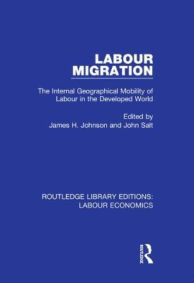Labour Migration: The Internal Geographical Mobility of Labour in the Developed World - cover