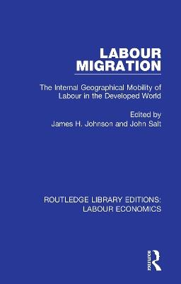 Labour Migration: The Internal Geographical Mobility of Labour in the Developed World - cover