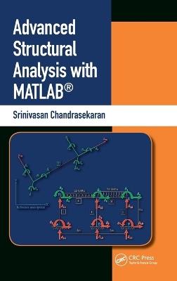 Advanced Structural Analysis with MATLAB® - Srinivasan Chandrasekaran - cover