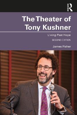 The Theater of Tony Kushner: Living Past Hope - James Fisher - cover