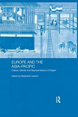 Europe and the Asia-Pacific: Culture, Identity and Representations of Region - Stephanie Lawson - cover