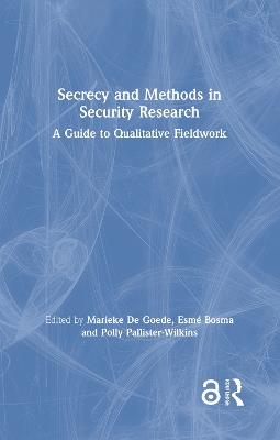 Secrecy and Methods in Security Research: A Guide to Qualitative Fieldwork - cover