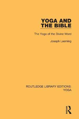 Yoga and the Bible: The Yoga of the Divine Word - Joseph Leeming - cover