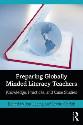 Preparing Globally Minded Literacy Teachers: Knowledge, Practices, and Case Studies - cover