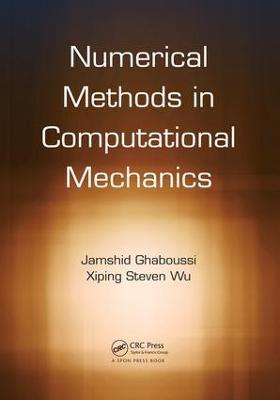 Numerical Methods in Computational Mechanics - Jamshid Ghaboussi,Xiping Steven Wu - cover