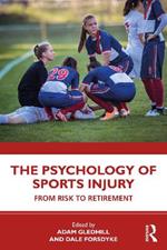 The Psychology of Sports Injury: From Risk to Retirement