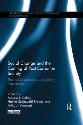 Social Change and the Coming of Post-consumer Society: Theoretical Advances and Policy Implications - cover
