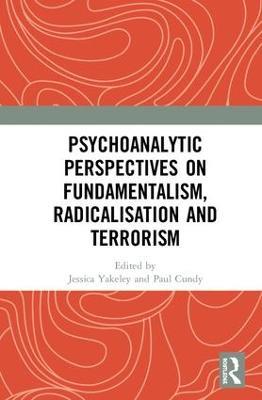 Psychoanalytic Perspectives on Fundamentalism, Radicalisation and Terrorism - cover