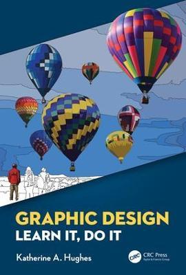 Graphic Design: Learn It, Do It - Katherine A. Hughes - cover