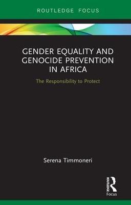 Gender Equality and Genocide Prevention in Africa: The Responsibility to Protect - Serena Timmoneri - cover