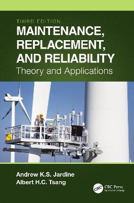 Maintenance, Replacement, and Reliability: Theory and Applications - Andrew K. S. Jardine,Albert H. C. Tsang - cover