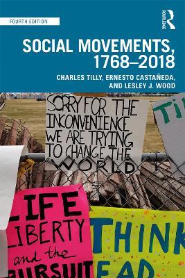 Social Movements, 1768 - 2018 - Charles Tilly,Ernesto Castaneda,Lesley J. Wood - cover