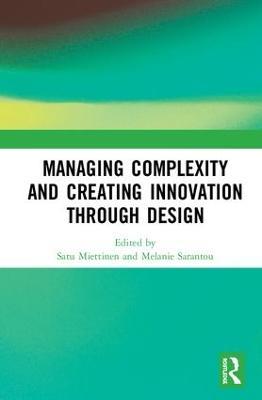 Managing Complexity and Creating Innovation through Design - cover