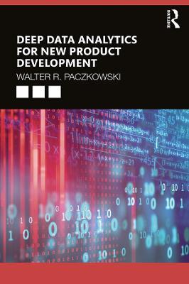 Deep Data Analytics for New Product Development - Walter R. Paczkowski - cover