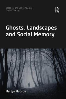 Ghosts, Landscapes and Social Memory - Martyn Hudson - cover
